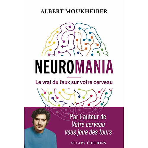 Neuromania : le vrai du faux sur votre cerveau