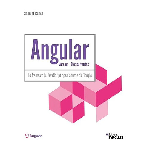 Angular version 18 et suivantes : le framework JavaScript open source de Google