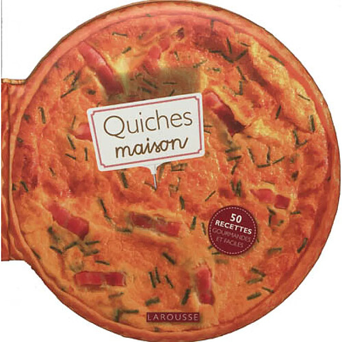 Quiches maison : 50 recettes gourmandes et faciles · Occasion