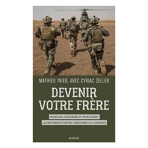 Devenir votre frère : Français, militaire et musulman : la fraternité entre chrétiens l'a converti · Occasion