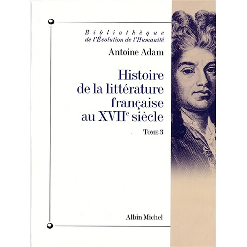 Histoire de la littérature française au XVIIe siècle. Vol. 3. L'apogée du siècle (La Fontaine, Racine, La Rochefoucauld, Mme de Sévigné), La fin de l'époque classique · Occasion