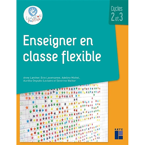 Enseigner en classe flexible : cycle 2 et 3