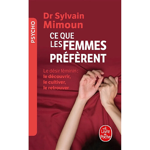 Ce que les femmes préfèrent : le désir féminin, le découvrir, le cultiver, le retrouver · Occasion