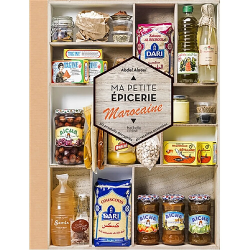 Ma petite épicerie marocaine : 50 produits décryptés, 40 recettes associées · Occasion