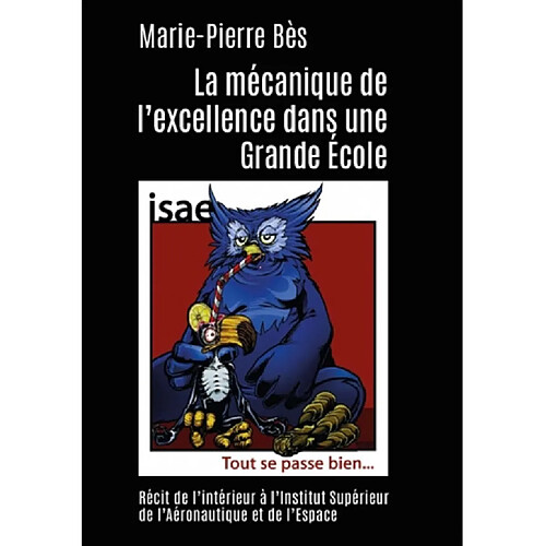 La mécanique de l'excellence dans une grande école : récit de l'intérieur à l'Institut supérieur de l'aéronautique et de l'espace · Occasion