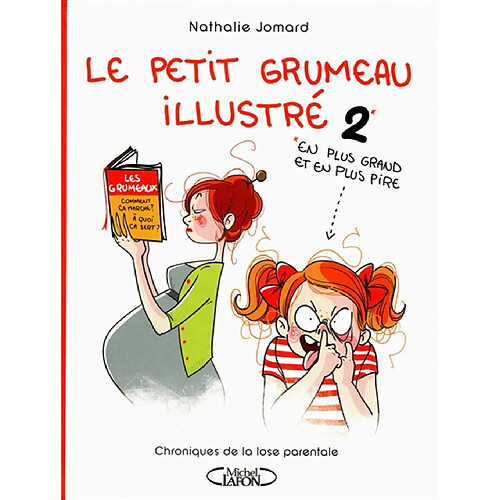 Le petit grumeau illustré. Vol. 2. En plus grand et en plus pire : chroniques de la lose parentale · Occasion