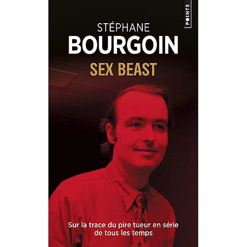 Sex beast : sur la trace du pire tueur en série de tous les temps · Occasion