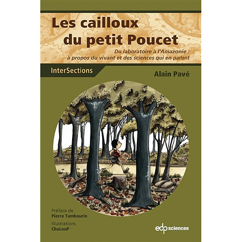 Les cailloux du Petit Poucet : du laboratoire à l'Amazonie : à propos du vivant et des sciences qui en parlent · Occasion