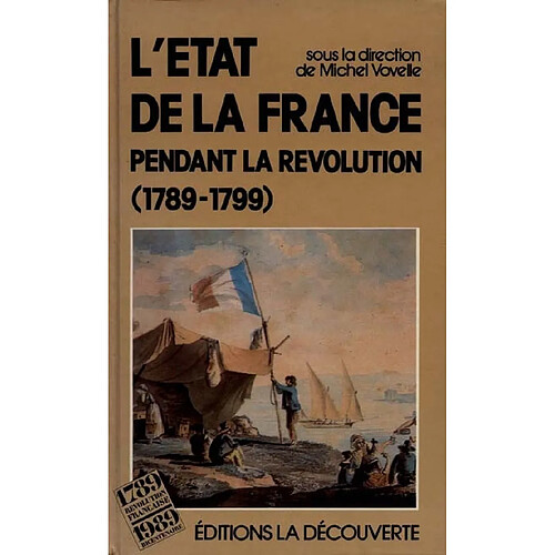 L'Etat de la France pendant la Révolution : 1789-1799 · Occasion