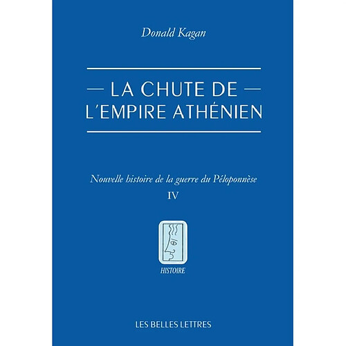 Nouvelle histoire de la guerre du Péloponnèse. Vol. 4. La chute de l'empire athénien