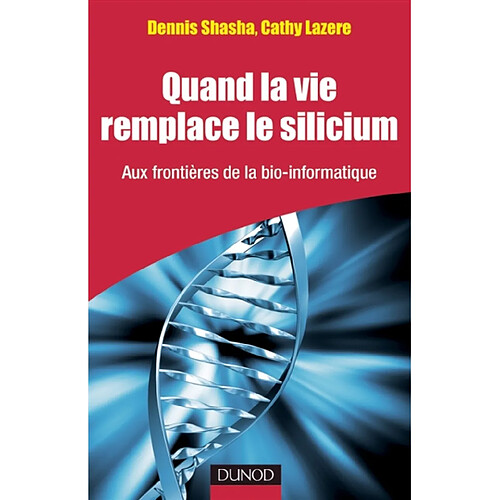 Quand la vie remplace le silicium : aux frontières de la bio-informatique · Occasion