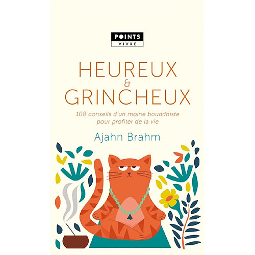 Heureux & grincheux : 108 conseils d'un moine bouddhiste pour profiter de la vie · Occasion