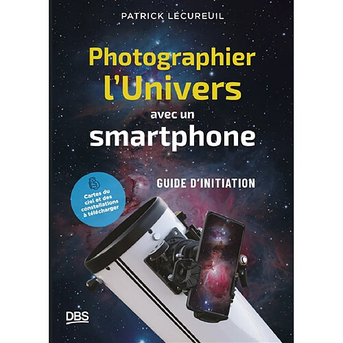 Photographier l'Univers avec un smartphone : guide d'initiation · Occasion