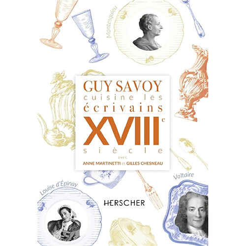 Guy Savoy cuisine les écrivains. XVIIIe siècle