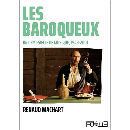 Les baroqueux : un demi-siècle de musique, 1949-2001