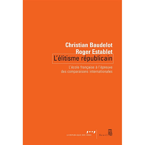 L'élitisme républicain : l'école française à l'épreuve des comparaisons internationales · Occasion