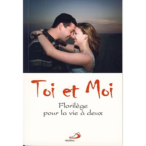 Toi et moi : florilège pour la vie à deux. · Occasion