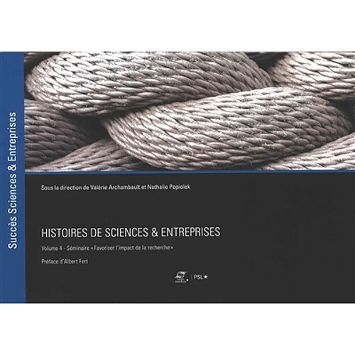 Histoires de sciences & entreprises. Vol. 4. Séminaire Favoriser l'impact de la recherche · Occasion