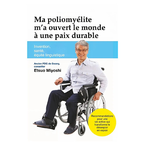 Ma poliomyélite m'a ouvert le monde à une paix durable : Invention, santé, équité linguistique · Occasion