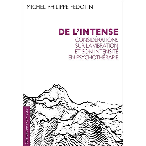 De l'intense : considérations sur la vibration et son intensité en psychothérapie