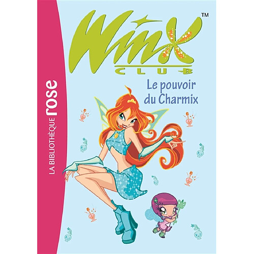 Winx Club. Vol. 15. Le pouvoir du Charmix · Occasion