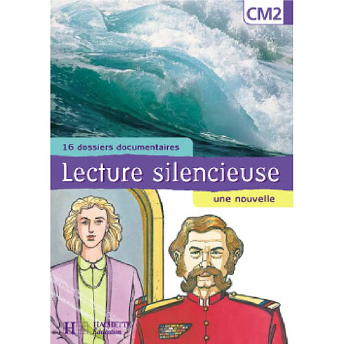 Lecture silencieuse, CM2 : 16 dossiers documentaires, une nouvelle