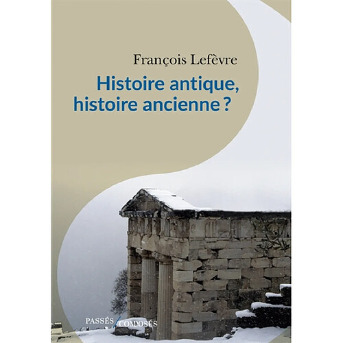 Histoire antique, histoire ancienne ? · Occasion