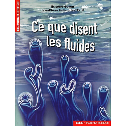 Ce que disent les fluides : la science des écoulements en images · Occasion