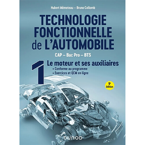 Technologie fonctionnelle de l'automobile : CAP, bac pro, BTS. Vol. 1. Le moteur et ses auxiliaires