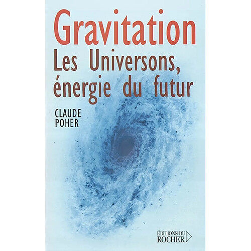 Gravitation : les universons, énergie du futur · Occasion