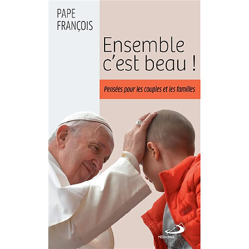 Ensemble c'est beau ! : pensées pour les couples et les familles · Occasion