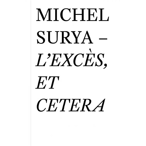 L'excès, et cetera : une ritournelle