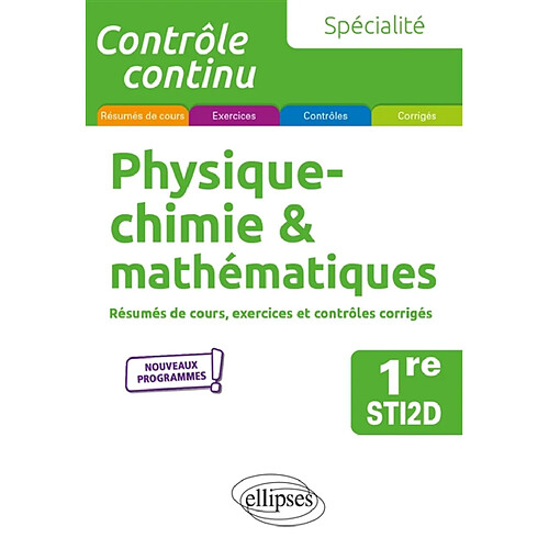 Physique chimie & mathématiques 1re STI2D, spécialité : résumés de cours, exercices et contrôles corrigés : nouveaux programmes · Occasion