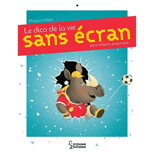 Le dico de la vie sans écran : pour les enfants, et pas que... · Occasion