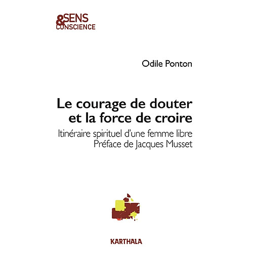 Le courage de douter et la force de croire : itinéraire spirituel d'une femme libre · Occasion