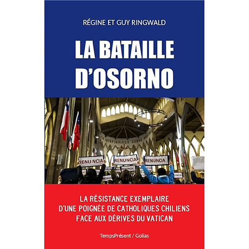 La bataille d'Osorno : la résistance exemplaire de catholiques chiliens face aux dérives du Vatican · Occasion