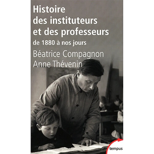 Histoire des instituteurs et des professeurs : de 1880 à nos jours · Occasion