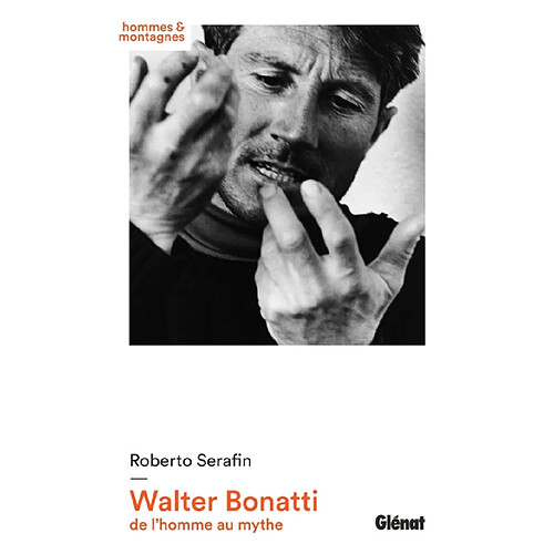 Walter Bonatti : de l'homme au mythe · Occasion