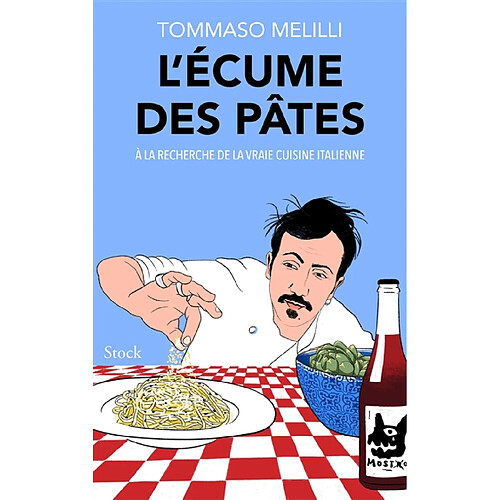 L'écume des pâtes : à la recherche de la vraie cuisine italienne : récit · Occasion