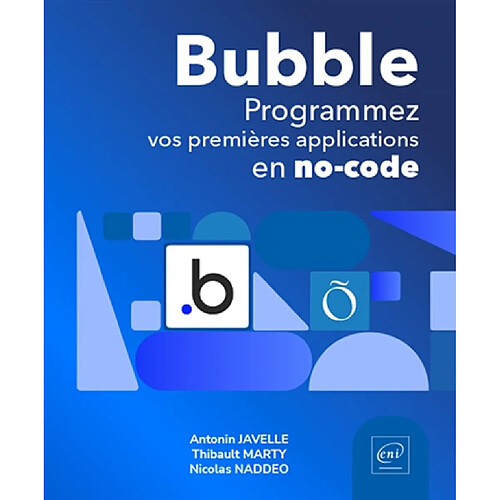 Bubble : programmez vos premières applications en no-code · Occasion