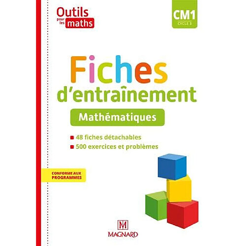 Outils pour les maths CM1, cycle 3 : fiches d'entraînement, mathématiques : conforme aux programmes