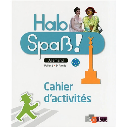 Hab Spass ! : allemand, palier 1, 2e année : cahier 2014