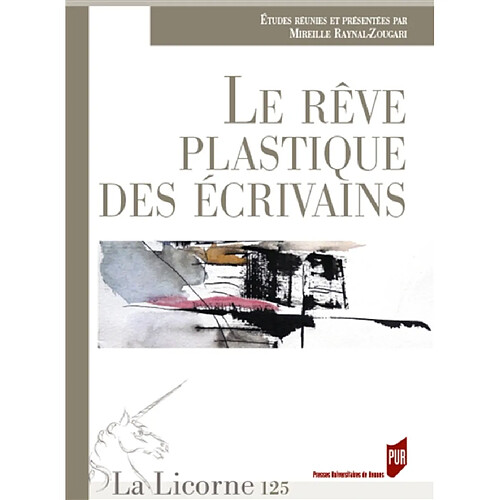 Le rêve plastique des écrivains · Occasion