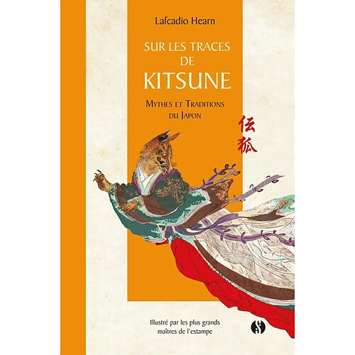 Sur les traces de Kitsune : mythes et traditions du Japon