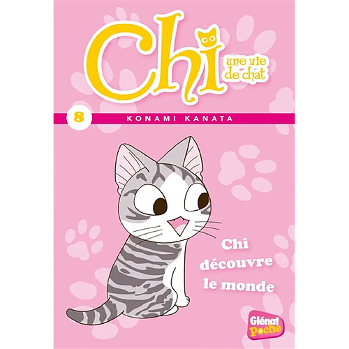 Chi, une vie de chat. Vol. 8. Chi découvre le monde