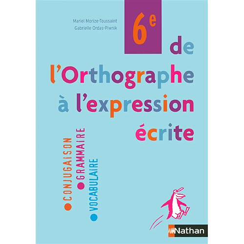 De l'orthographe à l'expression écrite 6e : conjugaison, grammaire, vocabulaire · Occasion