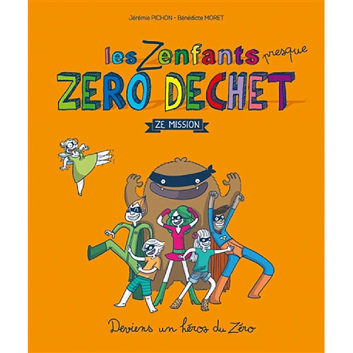 Les zenfants presque zéro déchet : ze mission · Occasion