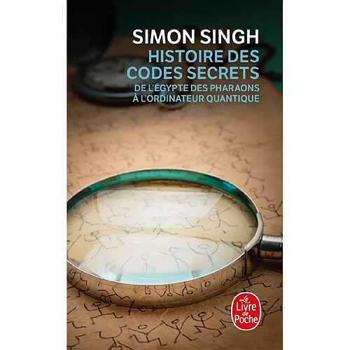 Histoire des codes secrets : de l'Egypte des pharaons à l'ordinateur quantique · Occasion