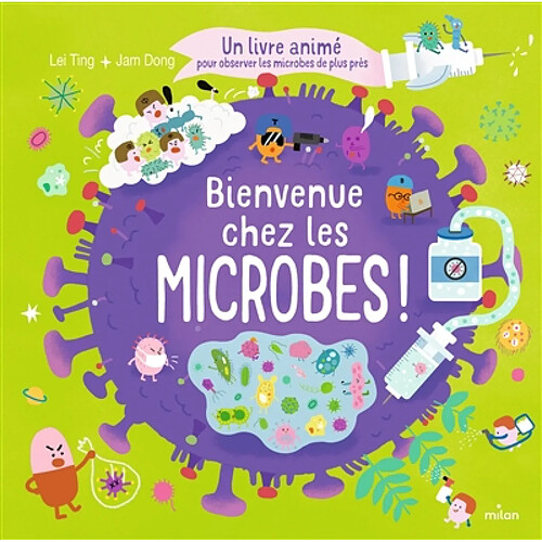 Bienvenue chez les microbes ! : un livre animé pour observer les microbes de plus près