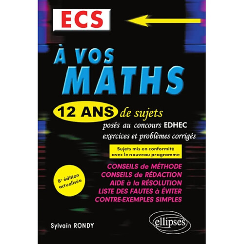 A vos maths : 12 ans de sujets corrigés posés au concours EDHEC de 2008 à 2019 : ECS · Occasion